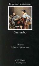 Eugenio Cambaceres: Sin Rumbo (Paperback, Spanish language, 1999, Catedra)