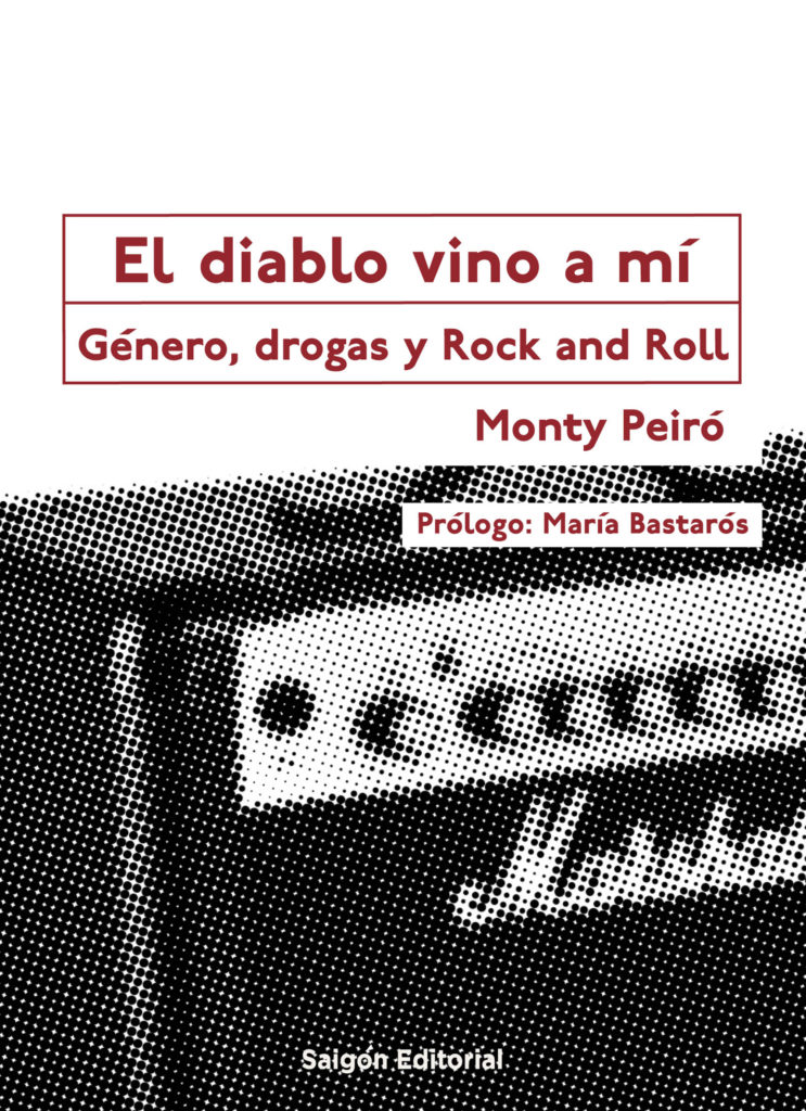 María Bastarós, Monty Peiró: El diablo vino a mí: género, drogas y rock&roll (Paperback)