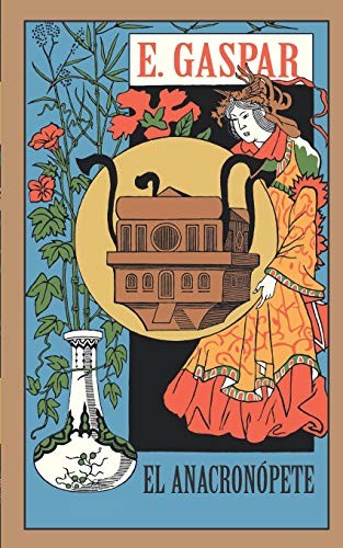 Enrique Gaspar y Rimbau, Francisco Gómez Soler, Alberto García Gutiérrez: El Anacronópete (Paperback, Gaspar & Rimbau)