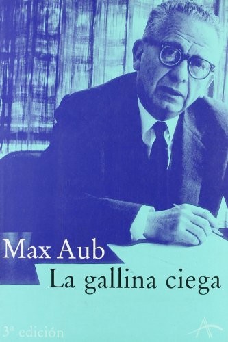 Max Aub: La gallina ciega (Spanish language, 1995, Alba Editorial)