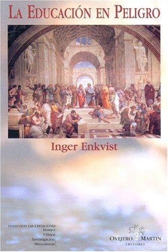 Inger Enkvist: La Educacion En Peligro (Paperback, Spanish language, Ovejero Martin)