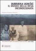 Dubravka Ugrešić: Il museo della resa incondizionata (Paperback, Italian language, 2002, Bompiani)