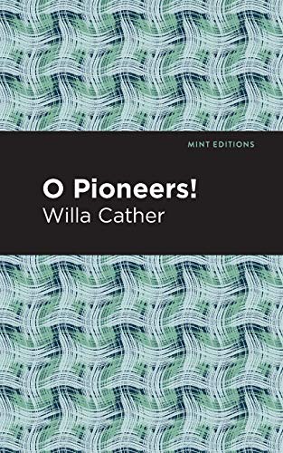 Mint Editions, Willa Cather: O Pioneers! (Paperback, 2020, Mint Editions)