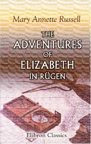 Elizabeth von Arnim: The Adventures of Elizabeth in Rügen (Paperback, 2001, Adamant Media Corporation)