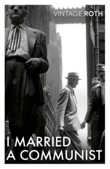 Philip Roth: I Married a Communist (2019, Penguin Random House)