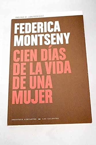 Federica Montseny: CIEN DÍAS DE LA VIDA DE UNA MUJER (Paperback, Instituto Cervantes)