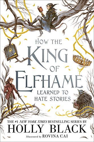 Holly Black: How the King of Elfhame Learned to Hate Stories (Paperback, 2020, Hot Key Books)