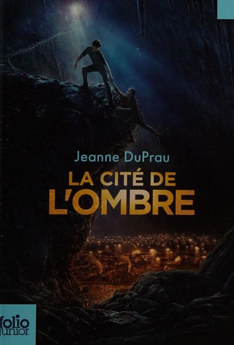 Jeanne DuPrau: La cité de l'ombre (French language, 2008, Gallimard jeunesse)