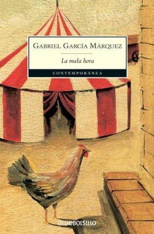 Gabriel García Márquez: La Mala Hora (Paperback, Spanish language, 2003, Debolsillo)