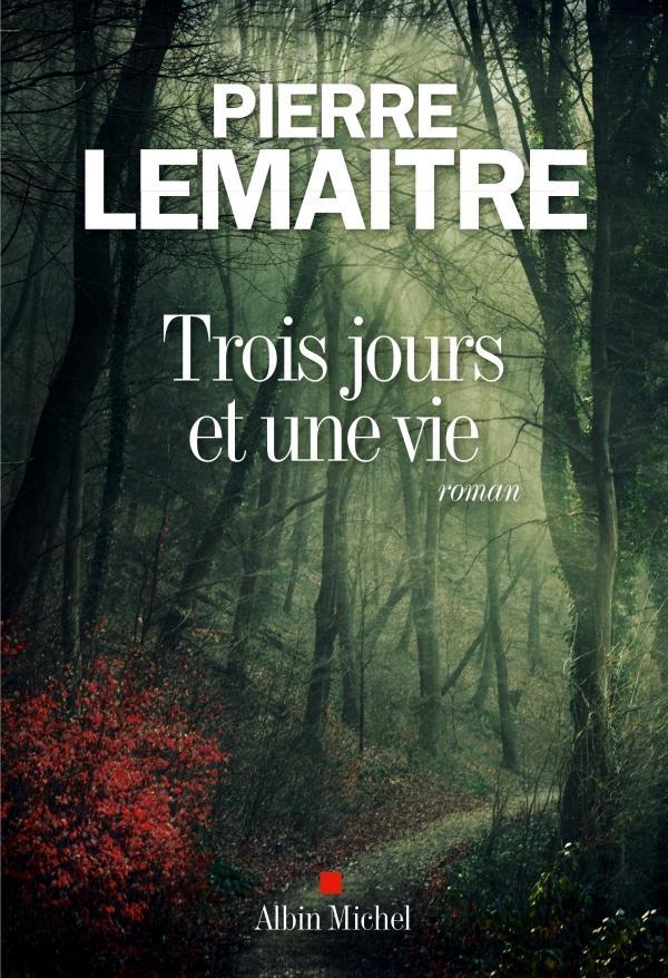 Pierre Lemaitre: Trois jours et une vie (French language, 2016)