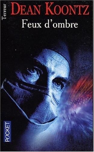 Dean Koontz: Feux d'ombre (Paperback, French language, Pocket)
