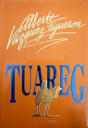 Alberto Vázquez-Figueroa: Tuareg (Paperback, Spanish language, 1996, Plaza & Janés)