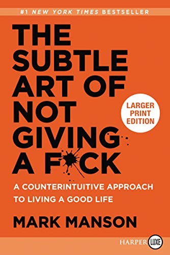 Mark Manson: The Subtle Art of Not Giving a F*ck (2018, HarperLuxe)