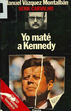Manuel Vázquez Montalbán: Yo Mate a Kennedy (Paperback, 1995, Planeta Pub Corp)