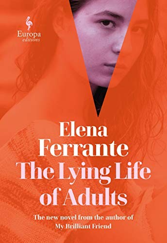 Ann Goldstein, Elena Ferrante: The Lying Life of Adults (Hardcover, 2020, Europa Editions)
