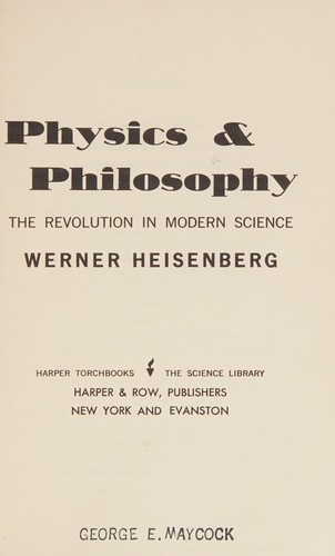 Werner Heisenberg: Physics and philosophy (1958, Harper & Brothers, Harper)