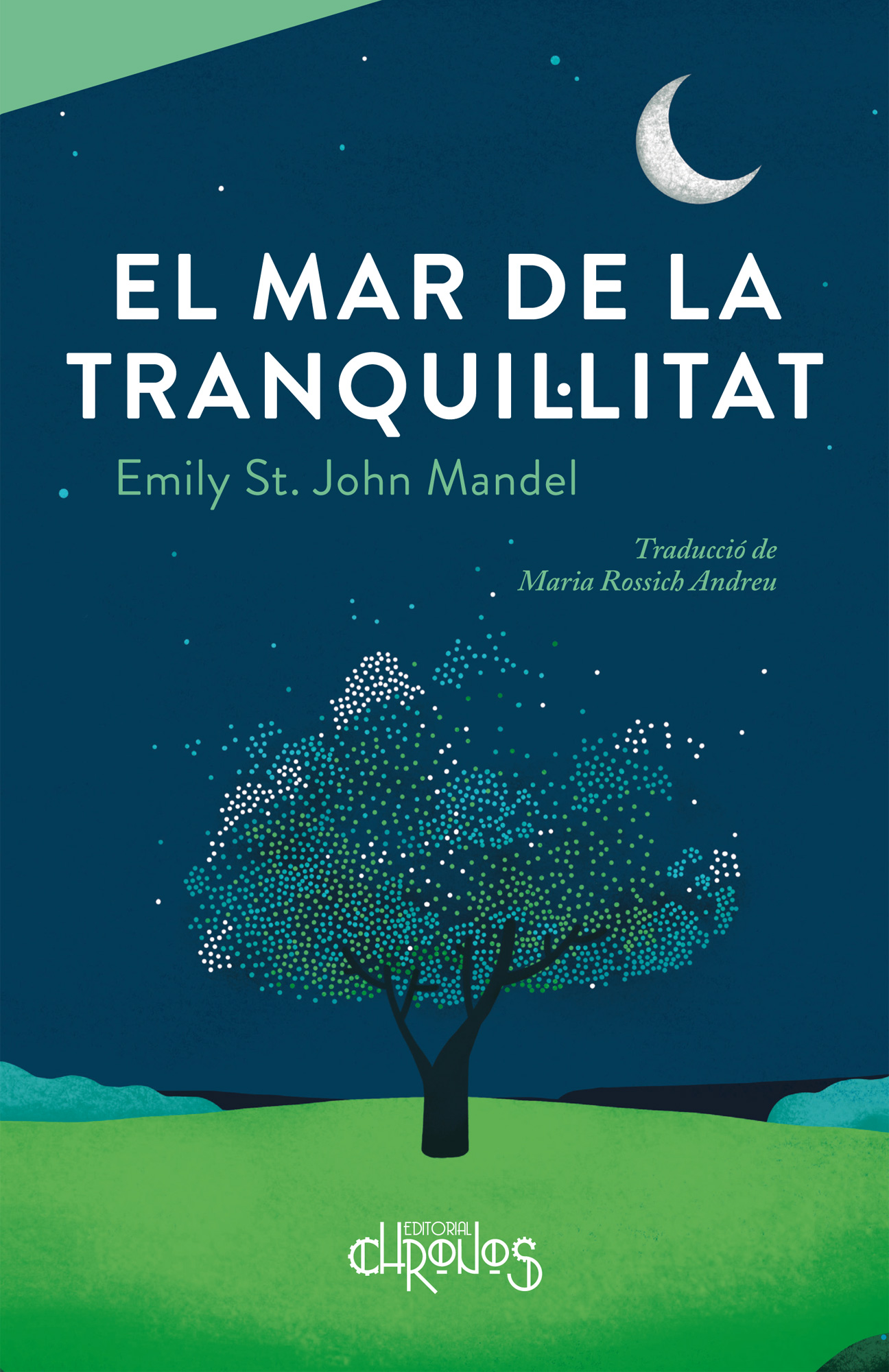 Emily St. John Mandel, Maria Rossich, NataliaZaratiegui: El mar de la tranquil•litat (Paperback, Catalan language, Chronos)