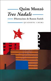 Quim Monzó: Tres Nadals (Hardcover, Catalan language, Quaderns Crema)