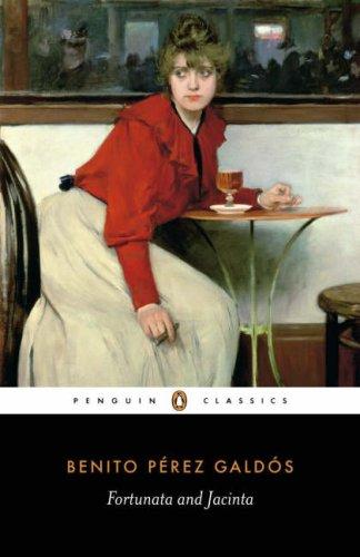 Benito Perez Galdoz, Agnes Moncy Gullon: Fortunata and Jacinta (Penguin Classics)