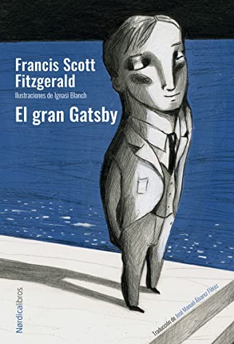 José Manuel Álvarez Flórez, Francis Scott Fitzgerald, Ignasi Blanch Gisbert: El Gran Gatsby (Hardcover, 2013, Nórdica Libros)