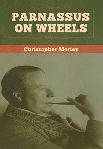 Christopher Morley, TBD: Parnassus on Wheels (Hardcover, 2020, Bibliotech Press)