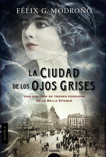 Félix G. Modroño: La ciudad de los ojos grises (2012, Algaida)