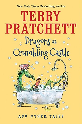 Terry Pratchett: Dragons at Crumbling Castle (2015, Clarion Books)