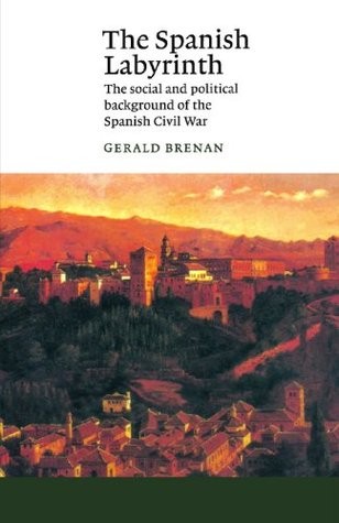 Gerald Brenan: The Spanish Labyrinth (1990, Cambridge University Press)