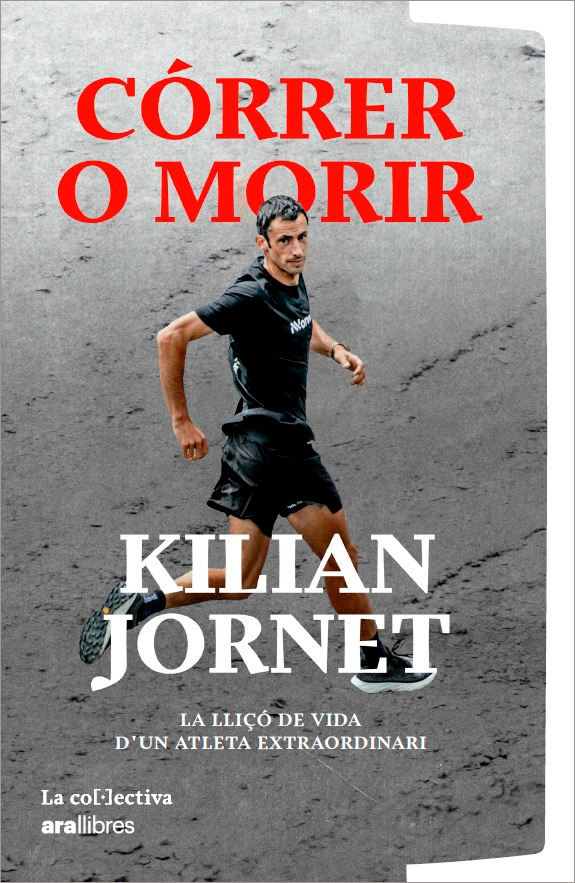 Kilian Jornet: Córrer o morir (Paperback, Català language, 2025, Ara llibres)