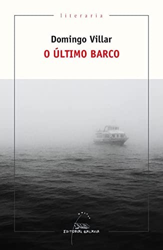 Domingo Villar: O último barco (Paperback, 2019, Editorial Galaxia, S.A.)