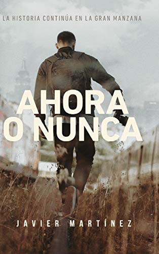 Javier Martínez: Ahora o nunca (Hardcover, 2021, Blurb)
