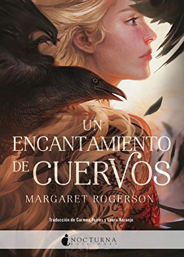 Margaret Rogerson, Carmen Torres García, Laura Naranjo Gutiérrez: Un encantamiento de cuervos (Paperback, 2018, Nocturna Ediciones)