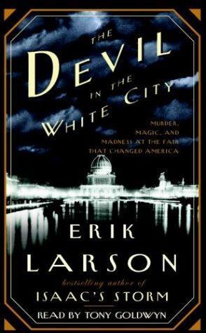 Erik Larson: The Devil in the White City (2003)