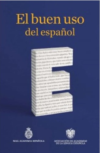 Salvador Gutiérrez Ordóñez, Eugenio Cascón Martín: El buen uso del español (Spanish language, 2013, Real Academia Española, Asociación de Academias de la Lengua Española, Espasa Libros)