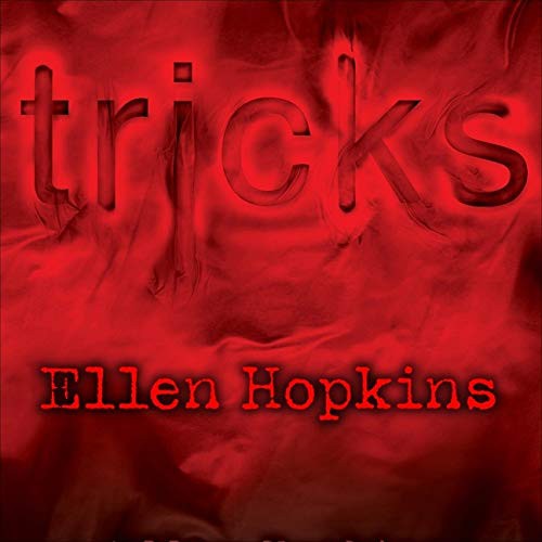 Ellen Hopkins, Paul Boehmer, Cassandra Campbell, Laura Flanagan, Jeremy Guskin, Kirsten Potter: Tricks (AudiobookFormat, 2009, HighBridge Audio)