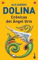 Alejandro Dolina: Cronicas del Angel Gris (Paperback, Spanish language, 2003, Booket)