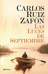 Carlos Ruiz Zafón: Las Luces de Septiembre (Spanish language, 2014, Planeta)