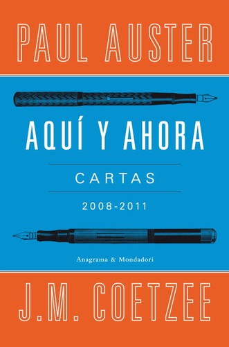 Aquí y ahora : cartas 2008-2011. - 1. ed. (2012, Anagrama)