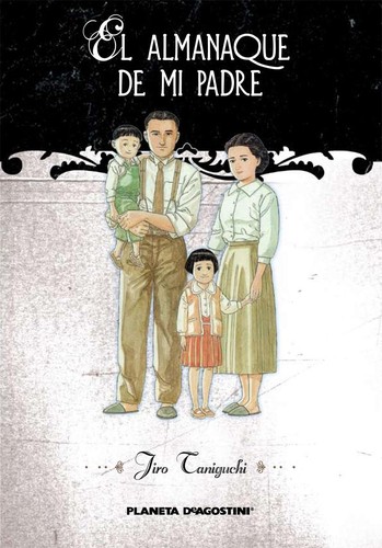 Jiro Taniguchi: El almanaque de mi padre (2008, Planeta DeAgostini)