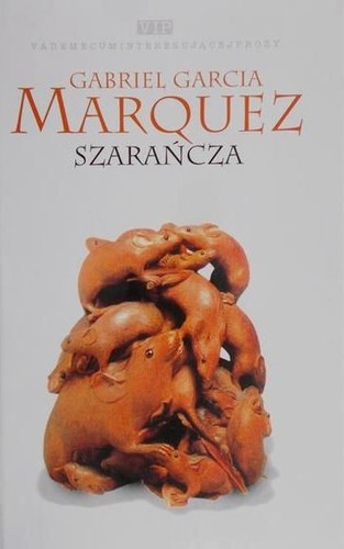 Gabriel García Márquez: Szarańcza (1997, Warszawskie Wydawnictwo Literackie MUZA)