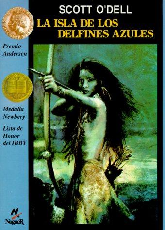 Scott O'Dell: La Isla de los Delfines Azules (Paperback, Spanish language, Noguer)