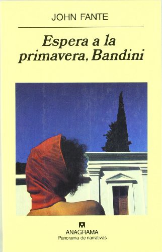 John Fante: Espera a la Primavera, Bandini (Paperback, Spanish language, 2001, Anagrama)