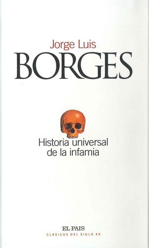 Historia universal de la infamia   (2002, Diario El País, 2002)