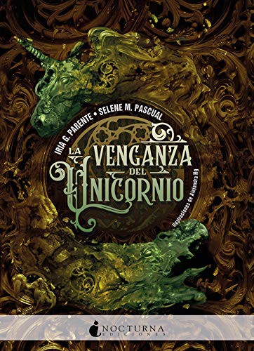 Iria G. Parente, Selene M. Pascual, Alejandra Huerga González: La venganza del unicornio (Paperback, 2020, Nocturna Ediciones)