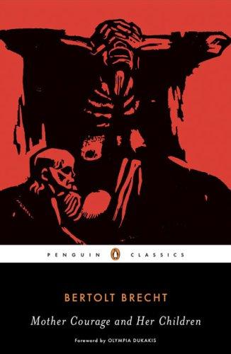 Bertolt Brecht: Mother Courage and Her Children (Penguin Classics) (Paperback, 2007, Penguin Classics, Penguin Books)