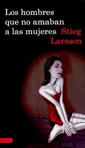 Los hombres que no amaban a las mujeres (2008, Circulo de lectores)