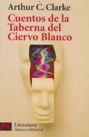 Arthur C. Clarke: Cuentos De La Taberna Del Ciervo Blanco/ Tales from the White Heart (Paperback, Spanish language, 2002, Alianza Editorial Sa)