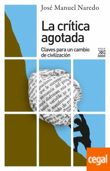 José Manuel Naredo Pérez, José Manuel Naredo Pérez: La crítica agotada (Paperback, 2022, Siglo XXI de España Editores)
