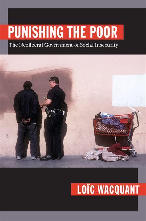 Loïc Wacquant: Punishing the Poor (2009, Duke University Press)