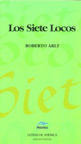Roberto Arlt: Los Siete Locos (Paperback, Spanish language, 2006, Mestas Ediciones)
